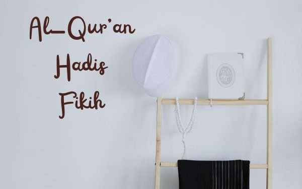 Al-Qur’an Hadis Fikih