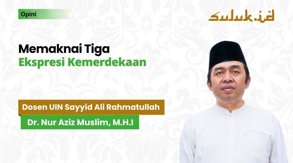 Memaknai Tiga Ekspresi Kemerdekaan