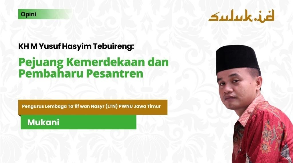 KH M Yusuf Hasyim Tebuireng: Pejuang Kemerdekaan dan Pembaharu Pesantren