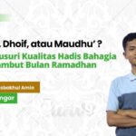 Menelusuri Hadis Bahagia Menyambut Ramadhan: Sahih, Dhaif, atau Maudhu’?   