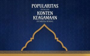Popularitas Dengan Konten Keagamaan Di Media Sosial