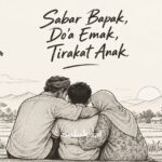 Sabar Bapak, Do’a Emak, Tirakat Anak